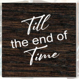 Till The End of Time